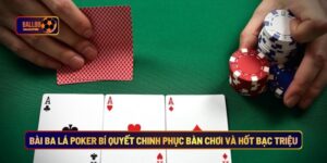 Bài Ba Lá Poker Bí Quyết Chinh Phục Bàn Chơi Và Hốt Bạc Triệu