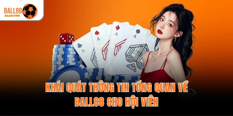 Khái quát thông tin tổng quan về Ball88 cho hội viên