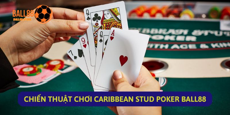 Caribbean Stud Poker: Cẩm Nang Game Bài Casino Tân Binh Nên Xem Ngay 5 Chiến Thuật Chơi Caribbean Stud Poker Ball88