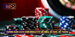 Hướng Dẫn Cách Chơi Roulette Dễ Hiểu, Dễ Nhớ, Dễ Thắng