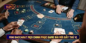 Mini Baccarat Mẹo Chinh Phục Game Bài Mới Đầy Thú Vị