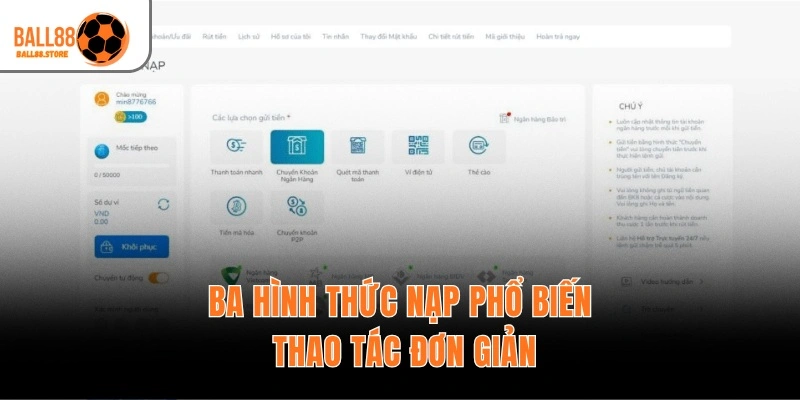 Ba hình thức nạp phổ biến, thao tác đơn giản